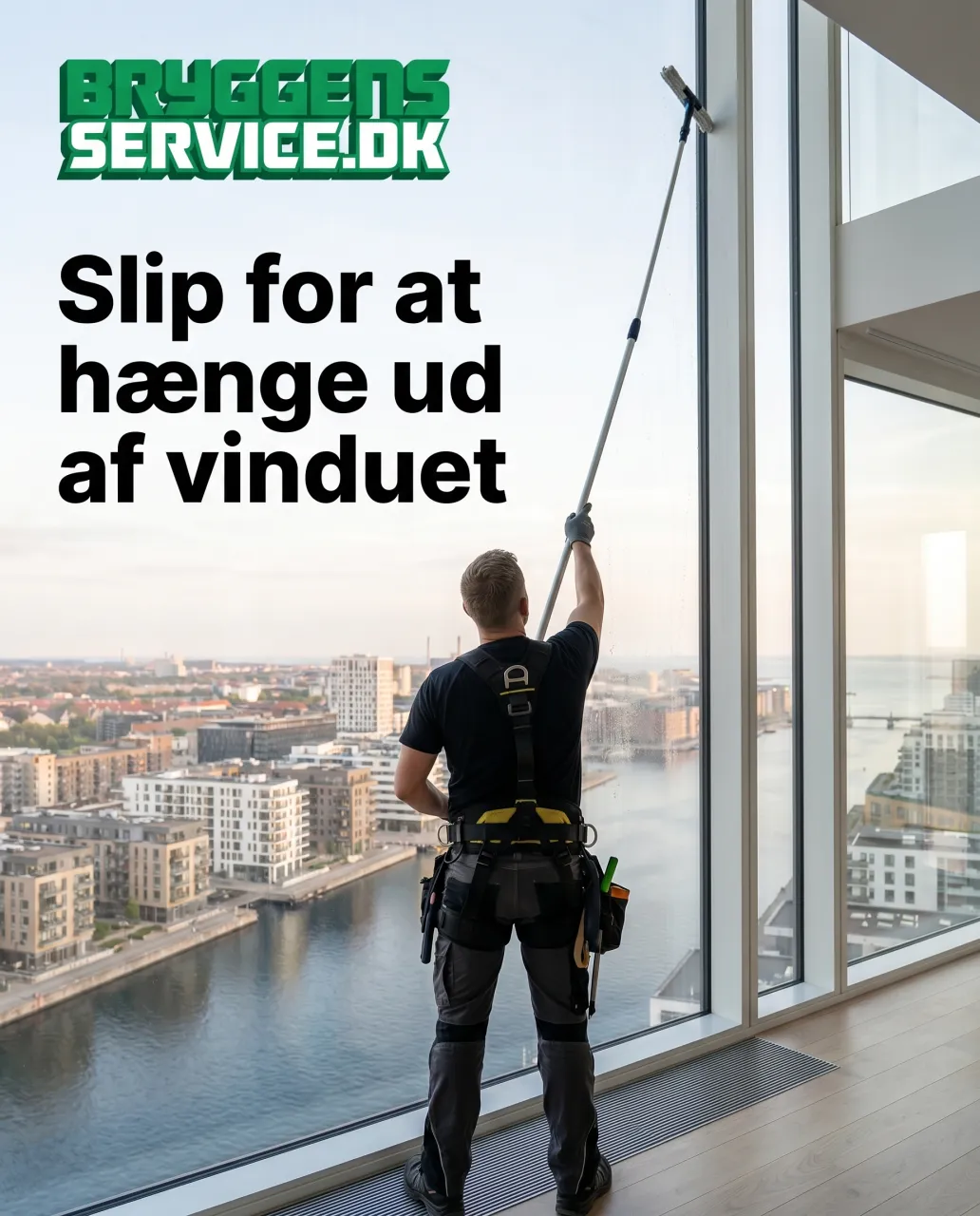 Bryggens: slip for at hænge ud af vinduet